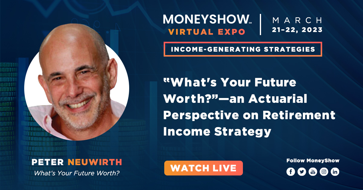 "What's Your Future Worth?" An Actuarial Perspective on Retirement Income Strategy